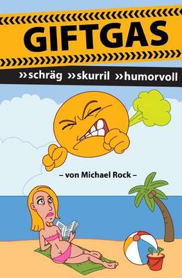 Giftgas: Schrag, Skurril, Humorvoll book