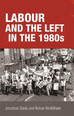 Labour and the Left in the 1980s book