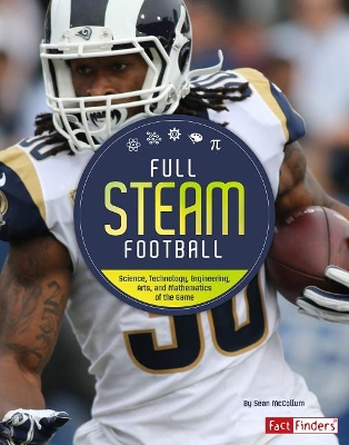 Full Steam Football: Science, Technology, Engineering, Arts, and Mathematics of the Game (Full Steam Sports) book