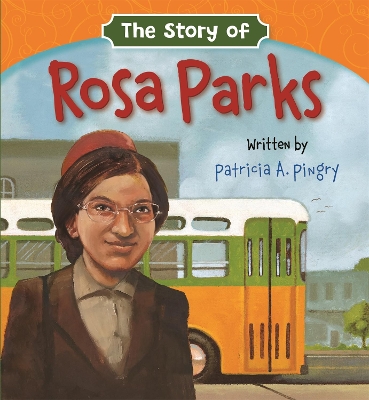 The Story of Rosa Parks by Patricia A. Pingry