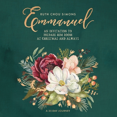Emmanuel: An Invitation to Prepare Him Room at Christmas and Always by Ruth Chou Simons