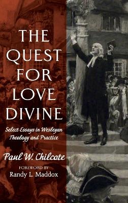 The Quest for Love Divine by Paul W Chilcote