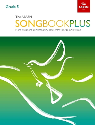 The ABRSM Songbook Plus, Grade 5: More classic and contemporary songs from the ABRSM syllabus book