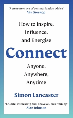 Connect: How to Inspire, Influence and Energise Anyone, Anywhere, Anytime book