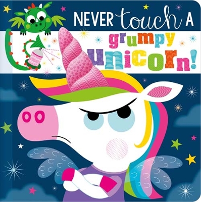 Never Touch a Grumpy Unicorn! by Christie Hainsby