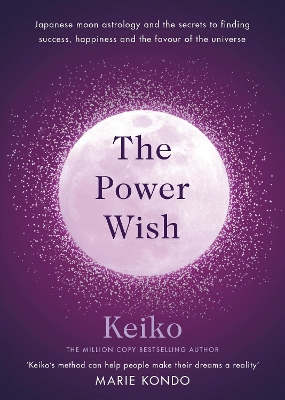 The Power Wish: Japanese moon astrology and the secrets to finding success, happiness and the favour of the universe book