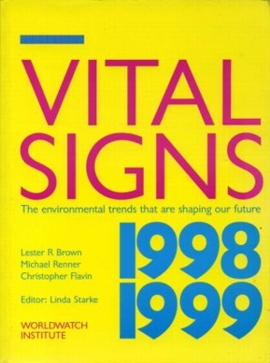 Vital Signs 1998-1999: The Environmental Trends That Are Shaping Our Future by Lester R. Brown