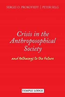 The Crisis in the Anthroposophical Society by Peter Selg