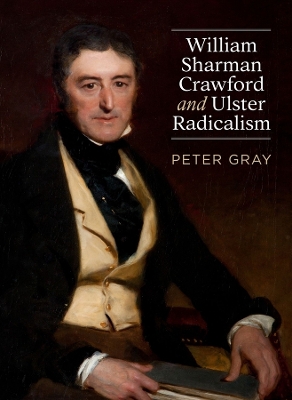 William Sharman Crawford and Ulster Radicalism book