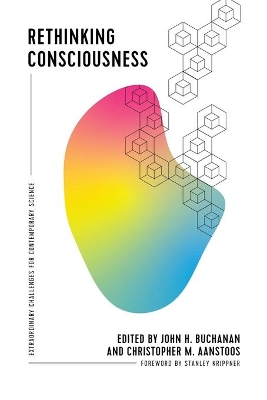 Rethinking Consciousness: Extraordinary Challenges for Contemporary Science book