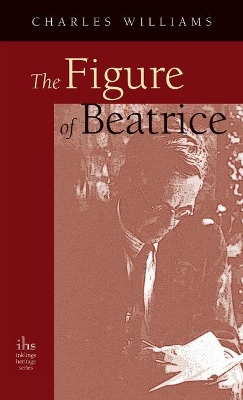 Figure of Beatrice: A Study in Dante book