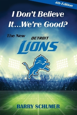 I Don't Believe It... We're Good? The New Detroit Lions book