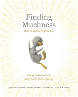 Finding Muchness: How to Add More Life to Life book