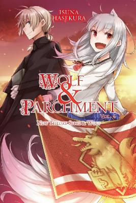 Wolf & Parchment: New Theory Spice & Wolf, Vol. 6 (light novel) book