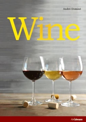 Wine: The Ultimate Guide to the World of Wine book