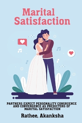 Partners expect personality congruence and convergence as predictors of marital satisfaction book