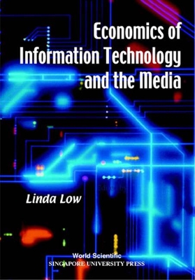 Economics Of Information Technology And The Media book
