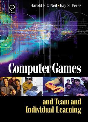 Computer Games and Team and Individual Learning by Harry O'Neil