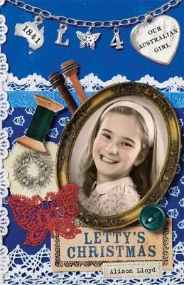 Our Australian Girl: Letty's Christmas (Book 4) by Alison Lloyd