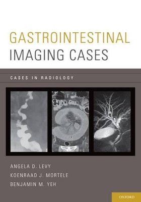 Gastrointestinal Imaging Cases by Angela D. Levy