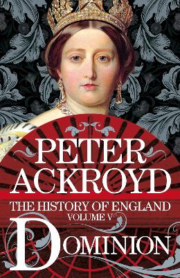 Dominion: The History of England Volume V by Peter Ackroyd