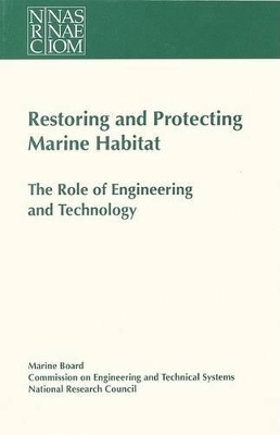 Restoring and Protecting Marine Habitat: The Role of Engineering and Technology book