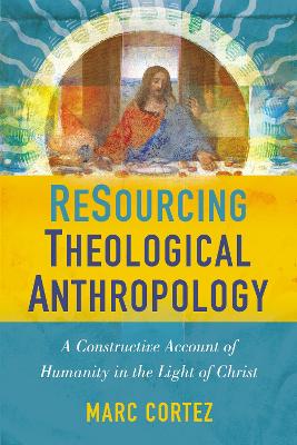 ReSourcing Theological Anthropology book