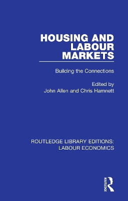 Housing and Labour Markets: Building the Connections by John Allen