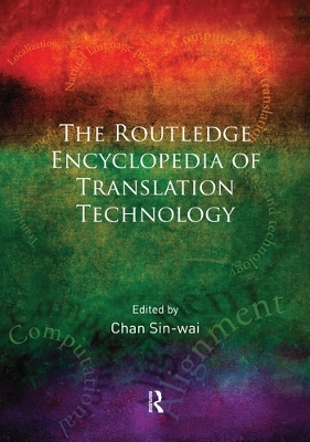 Routledge Encyclopedia of Translation Technology by Sin-Wai Chan