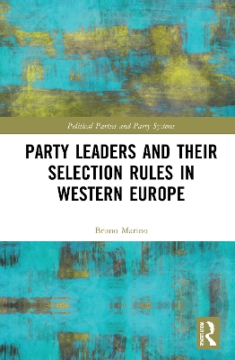 Party Leaders and their Selection Rules in Western Europe book