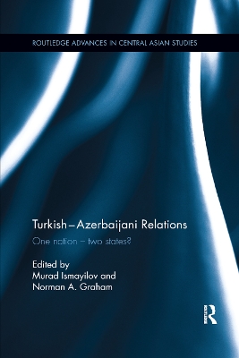 Turkish-Azerbaijani Relations: One Nation—Two States? book