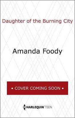 Daughter of the Burning City by Amanda Foody