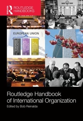 Routledge Handbook of International Organization by Bob Reinalda