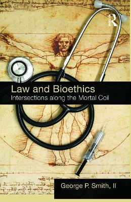 Law and Bioethics by George P. Smith II