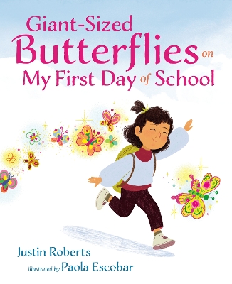 Giant-Sized Butterflies On My First Day of School book