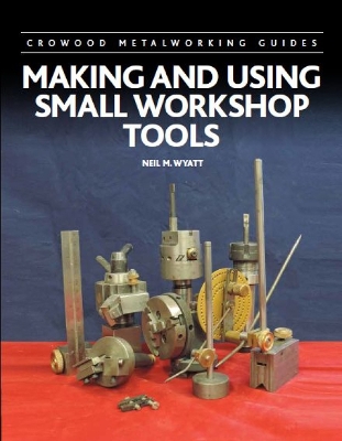 Making and Using Small Workshop Tools book