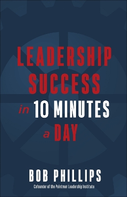 Leadership Success in 10 Minutes a Day book