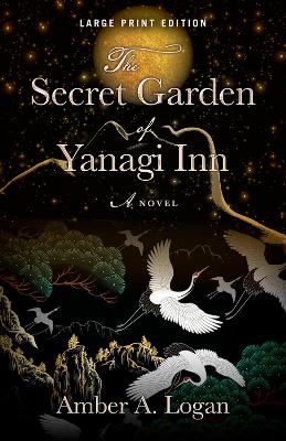 The Secret Garden of Yanagi Inn by Amber Logan