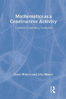 Mathematics as a Constructive Activity by Anne Watson