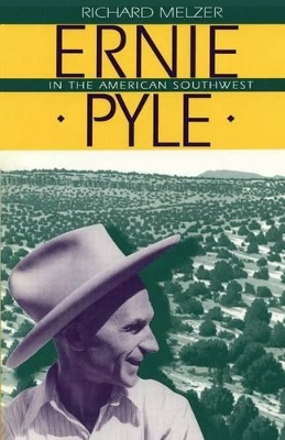 Ernie Pyle in the American Southwest by Richard Melzer