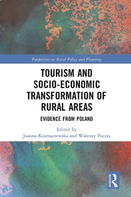 Tourism and Socio-Economic Transformation of Rural Areas: Evidence from Poland by Joanna Kosmaczewska