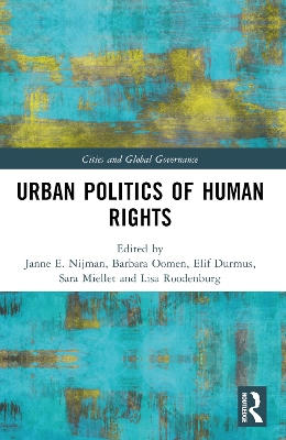 Urban Politics of Human Rights by Janne Nijman