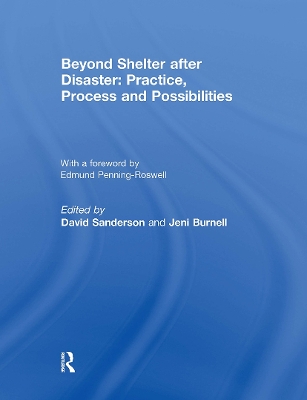 Beyond Shelter after Disaster: Practice, Process and Possibilities by David Sanderson