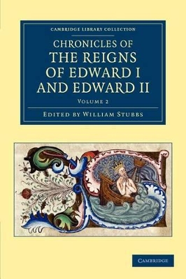 Chronicles of the Reigns of Edward I and Edward II by William Stubbs