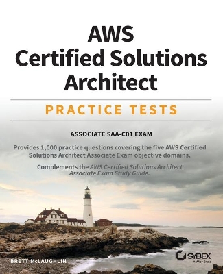 AWS Certified Solutions Architect Practice Tests: Associate SAA-C01 Exam book