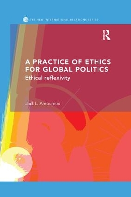 Practice of Ethics for Global Politics book