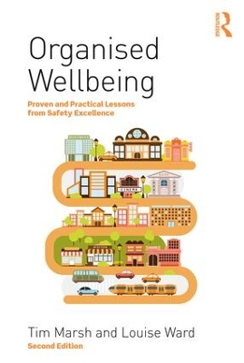Organised Wellbeing: Proven and Practical Lessons from Safety Excellence book
