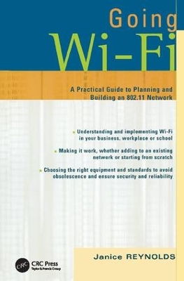 Going Wi-Fi: Networks Untethered with 802.11 Wireless Technology by Janice Reynolds