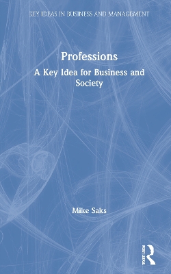 Professions: A Key Idea for Business and Society book