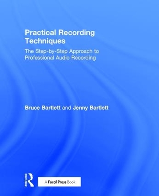 Practical Recording Techniques by Bruce Bartlett